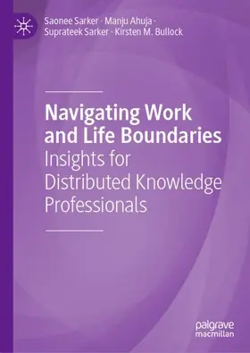 Sarker / Bullock / Ahuja |  Navigating Work and Life Boundaries | Buch |  Sack Fachmedien