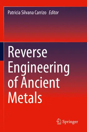 Carrizo | Reverse Engineering of Ancient Metals | Buch | 978-3-030-72844-1 | sack.de