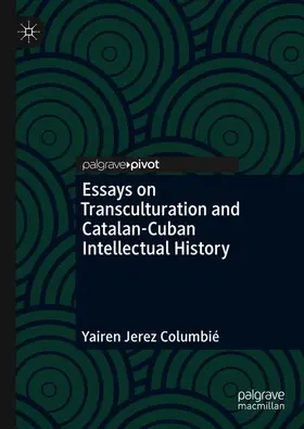 Jerez Columbié |  Essays on Transculturation and Catalan-Cuban Intellectual History | Buch |  Sack Fachmedien