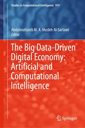 Musleh Al-Sartawi |  The Big Data-Driven Digital Economy: Artificial and Computational Intelligence | Buch |  Sack Fachmedien