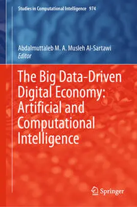 Musleh Al-Sartawi | The Big Data-Driven Digital Economy: Artificial and Computational Intelligence | E-Book | sack.de