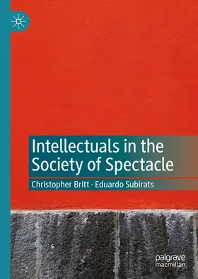 Britt / Subirats |  Intellectuals in the Society of Spectacle | eBook | Sack Fachmedien