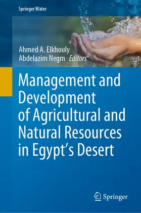 Elkhouly / Negm |  Management and Development of Agricultural and Natural Resources in Egypt's Desert | eBook | Sack Fachmedien