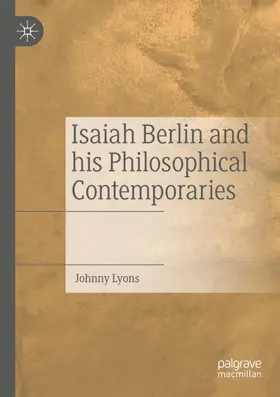 Lyons |  Isaiah Berlin and his Philosophical Contemporaries | Buch |  Sack Fachmedien