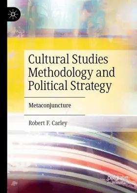 Carley |  Cultural Studies Methodology and Political Strategy | Buch |  Sack Fachmedien