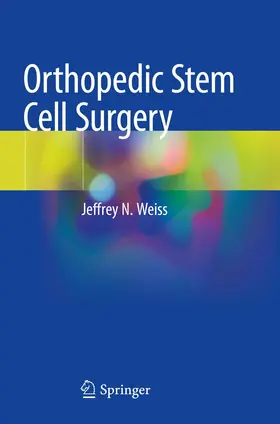 Weiss | Orthopedic Stem Cell Surgery | Buch | 978-3-030-73298-1 | sack.de