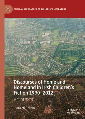 Ní Bhroin |  Discourses of Home and Homeland in Irish Children's Fiction 1990-2012 | Buch |  Sack Fachmedien