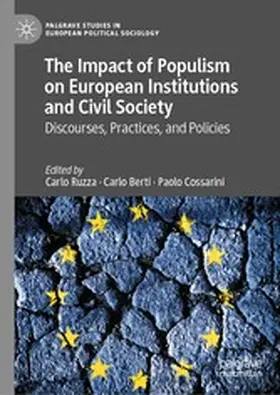 Ruzza / Berti / Cossarini |  The Impact of Populism on European Institutions and Civil Society | eBook | Sack Fachmedien