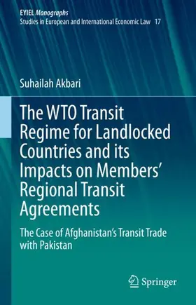 Akbari | The WTO Transit Regime for Landlocked Countries and its Impacts on Members' Regional Transit Agreements | Buch | 978-3-030-73463-3 | sack.de