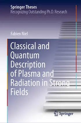 Niel |  Classical and Quantum Description of Plasma and Radiation in Strong Fields | Buch |  Sack Fachmedien
