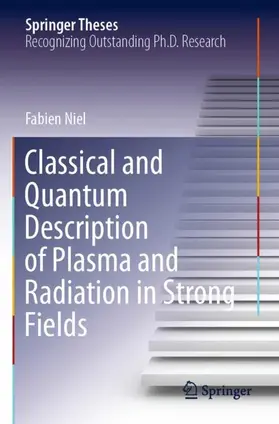 Niel |  Classical and Quantum Description of Plasma and Radiation in Strong Fields | Buch |  Sack Fachmedien