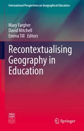 Fargher / Mitchell / Till |  Recontextualising Geography in Education | eBook | Sack Fachmedien