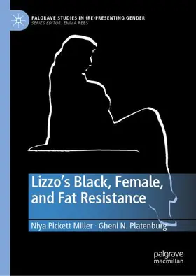 Platenburg / Pickett Miller |  Lizzo's Black, Female, and Fat Resistance | Buch |  Sack Fachmedien