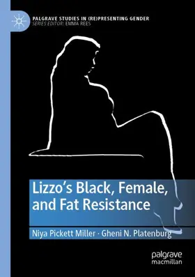 Platenburg / Pickett Miller |  Lizzo's Black, Female, and Fat Resistance | Buch |  Sack Fachmedien