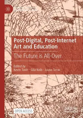 Tavin / Tervo / Kolb |  Post-Digital, Post-Internet Art and Education | Buch |  Sack Fachmedien