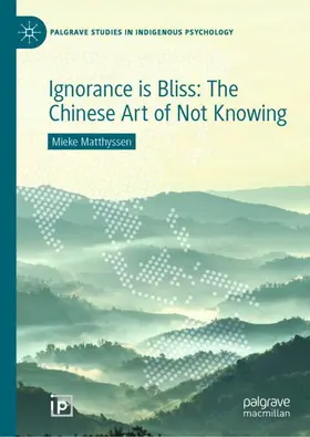 Matthyssen |  Ignorance is Bliss: The Chinese Art of Not Knowing | Buch |  Sack Fachmedien