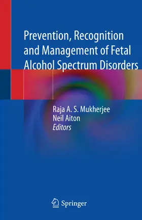 Aiton / Mukherjee |  Prevention, Recognition and Management of Fetal Alcohol Spectrum Disorders | Buch |  Sack Fachmedien