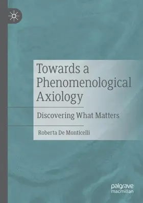 De Monticelli |  Towards a Phenomenological Axiology | Buch |  Sack Fachmedien
