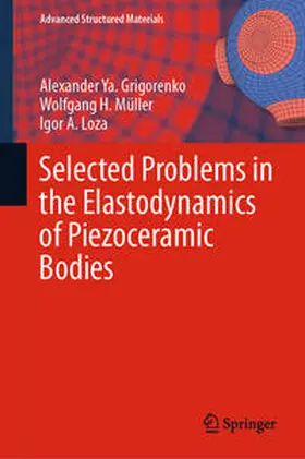 Grigorenko / Müller / Loza |  Selected Problems in the Elastodynamics of Piezoceramic Bodies | eBook | Sack Fachmedien