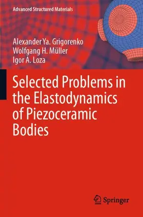 Grigorenko / Loza / Müller |  Selected Problems in the Elastodynamics of Piezoceramic Bodies | Buch |  Sack Fachmedien