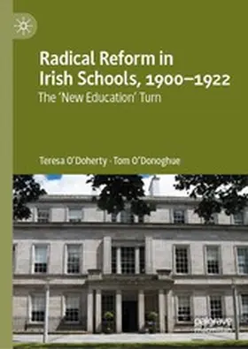 O'Doherty / O'Donoghue |  Radical Reform in Irish Schools, 1900-1922 | eBook | Sack Fachmedien