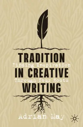 May | Tradition in Creative Writing | Buch | 978-3-030-74775-6 | sack.de