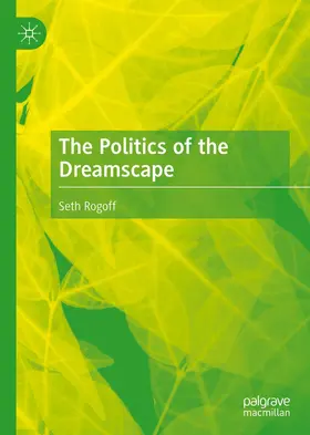 Rogoff |  The Politics of the Dreamscape | Buch |  Sack Fachmedien