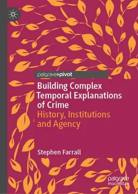 Farrall |  Building Complex Temporal Explanations of Crime | Buch |  Sack Fachmedien