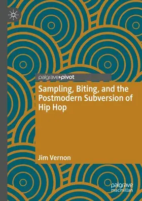 Vernon |  Sampling, Biting, and the Postmodern Subversion of Hip Hop | Buch |  Sack Fachmedien