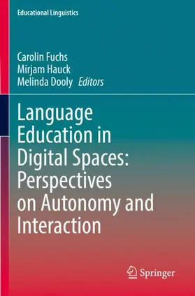 Fuchs / Hauck / Dooly |  Language Education in Digital Spaces: Perspectives on Autonomy and Interaction | Buch |  Sack Fachmedien