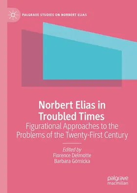 Delmotte / Górnicka |  Norbert Elias in Troubled Times | eBook | Sack Fachmedien