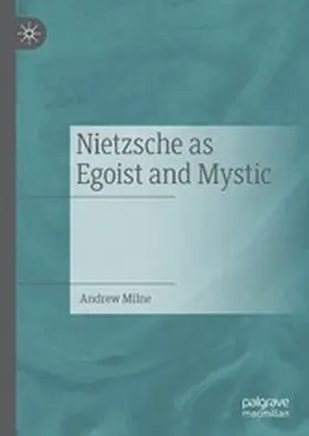 Milne |  Nietzsche as Egoist and Mystic | eBook | Sack Fachmedien