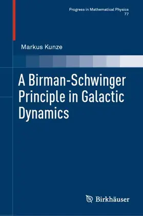 Kunze |  A Birman-Schwinger Principle in Galactic Dynamics | Buch |  Sack Fachmedien