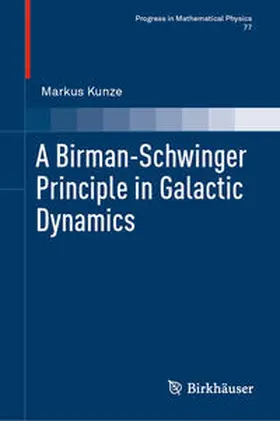 Kunze |  A Birman-Schwinger Principle in Galactic Dynamics | eBook | Sack Fachmedien