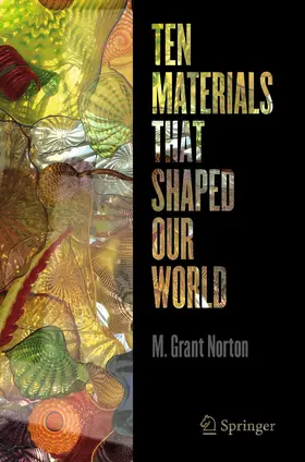 Norton | Ten Materials That Shaped Our World | Buch | 978-3-030-75212-5 | www2.sack.de