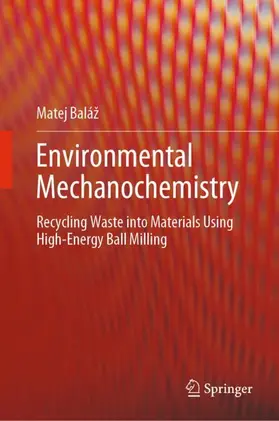 Baláž | Environmental Mechanochemistry | Buch | 978-3-030-75223-1 | www2.sack.de
