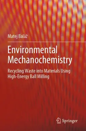 Baláž | Environmental Mechanochemistry | Buch | 978-3-030-75226-2 | www2.sack.de