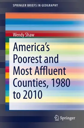 Shaw |  America's Poorest and Most Affluent Counties, 1980 to 2010 | Buch |  Sack Fachmedien