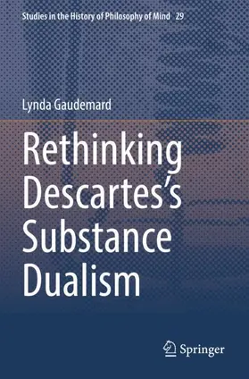 Gaudemard |  Rethinking Descartes's Substance Dualism | Buch |  Sack Fachmedien