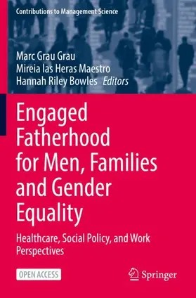 Grau Grau / Riley Bowles / las Heras Maestro |  Engaged Fatherhood for Men, Families and Gender Equality | Buch |  Sack Fachmedien