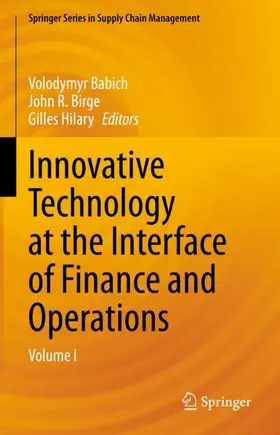 Babich / Hilary / Birge |  Innovative Technology at the Interface of Finance and Operations | Buch |  Sack Fachmedien