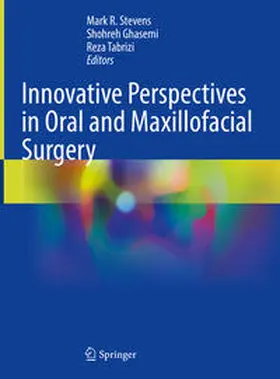 Stevens / Ghasemi / Tabrizi | Innovative Perspectives in Oral and Maxillofacial Surgery | E-Book | sack.de