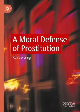 Lovering |  A Moral Defense of Prostitution | Buch |  Sack Fachmedien