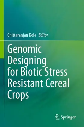 Kole |  Genomic Designing for Biotic Stress Resistant Cereal Crops | Buch |  Sack Fachmedien