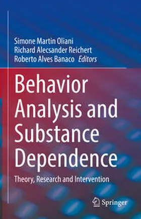 Oliani / Reichert / Banaco |  Behavior Analysis and Substance Dependence | eBook | Sack Fachmedien