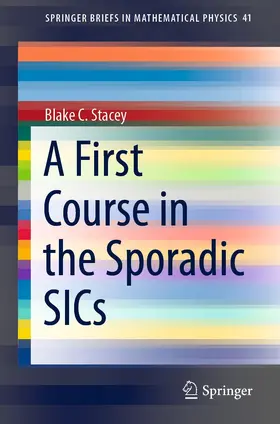 Stacey |  A First Course in the Sporadic SICs | eBook | Sack Fachmedien