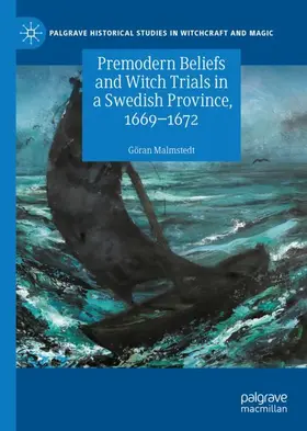 Malmstedt |  Premodern Beliefs and Witch Trials in a Swedish Province, 1669-1672 | Buch |  Sack Fachmedien