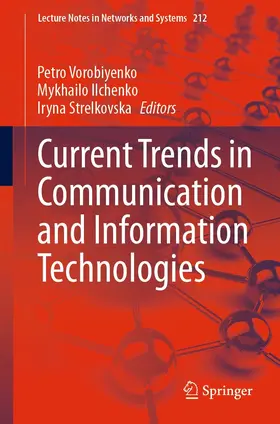 Vorobiyenko / Ilchenko / Strelkovska | Current Trends in Communication and Information Technologies | E-Book | sack.de