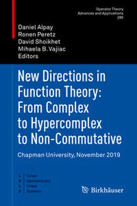 Alpay / Peretz / Shoikhet |  New Directions in Function Theory: From Complex to Hypercomplex to Non-Commutative | eBook | Sack Fachmedien