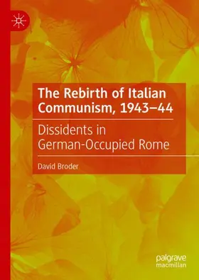 Broder |  The Rebirth of Italian Communism, 1943-44 | Buch |  Sack Fachmedien
